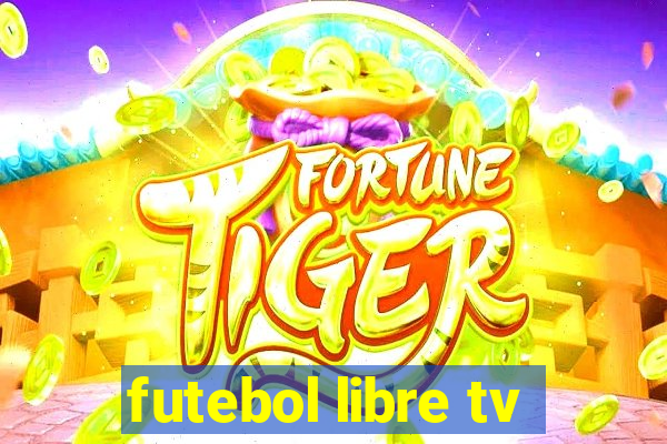 futebol libre tv